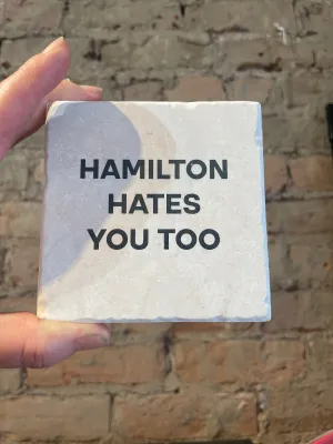 Hamilton Hates You Too Coasters