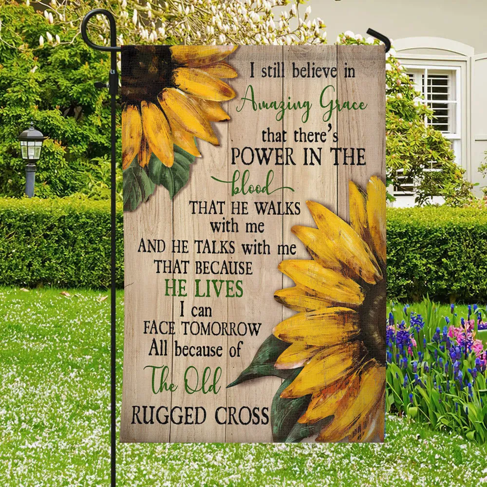 I Still Believe In Amazing Grace Flag - Sunflower - Christian's Flag - Garden Decor - Christian Gift - Ciaocustom